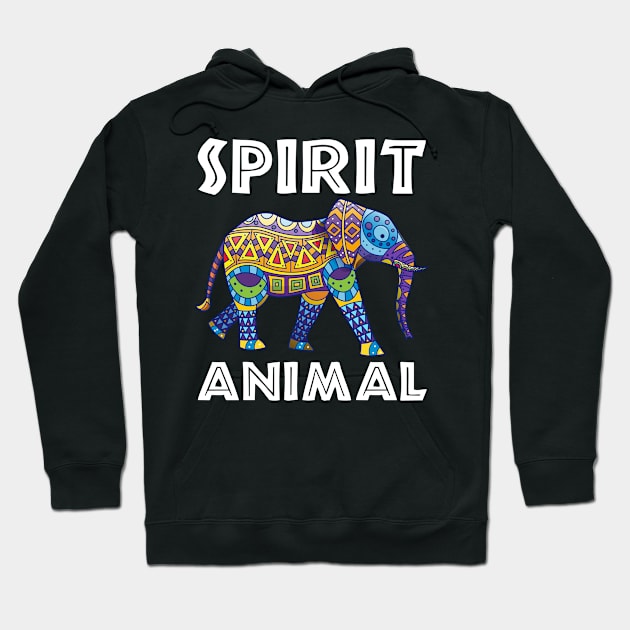 Elephants Are My Spirit Animal - Tribal Colorful Animal Hoodie by PozureTees108